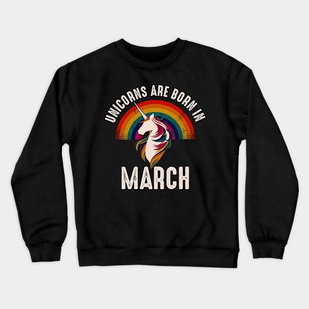Unicorns Are Born In March Crewneck Sweatshirt by monolusi